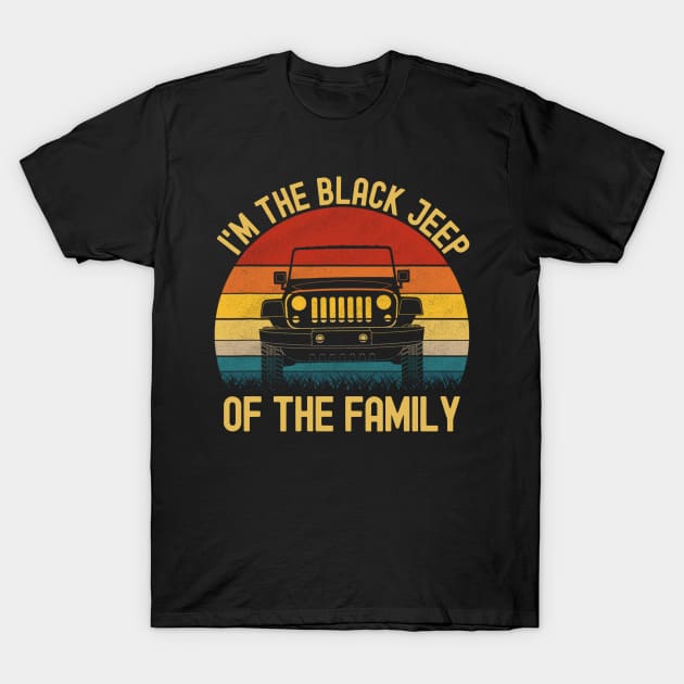 I'm The Black Jeep Of The Family Vintage Jeep Jeeps Lover T-Shirt by Jane Sky